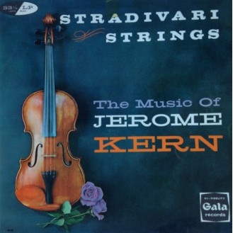 Jerome Kern, Stradivari Strings, Al Goodman – The Music Of Jerome Kern (Vinyl, LP, Styrene, Mono)