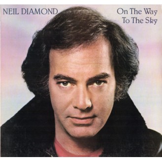 Neil Diamond – On The Way To The Sky (Vinyl, LP, Album)