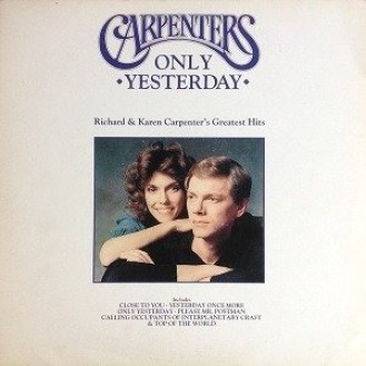 Carpenters ‎– Only Yesterday - Richard & Karen Carpenter's Greatest Hits (Vinyl, LP, Compilation)