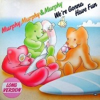 Murphy, Murphy & Murphy ‎– We're Gonna Have Fun (Vinyl, 12