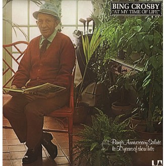 Bing Crosby – At My Time Of Life (Vinyl, LP, Compilation)