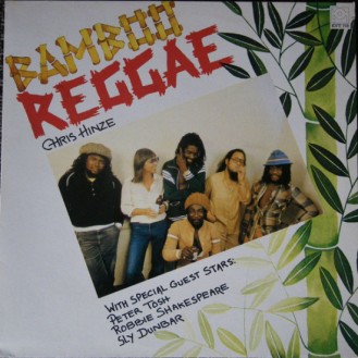 Chris Hinze With Special Guest Stars Peter Tosh, Robbie Shakespeare, Sly Dunbar – Bamboo Reggae (Vinyl, LP, Album)