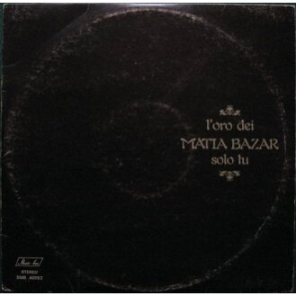 Matia Bazar ‎– L'Oro Dei Matia Bazar - Solo Tu (Vinyl, LP, Compilation)