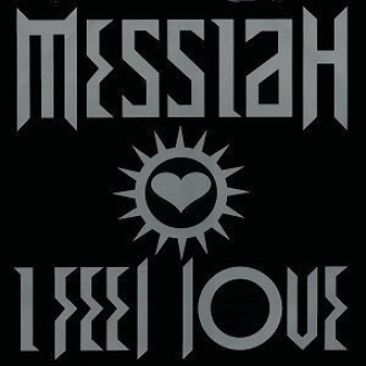 Messiah ‎– I Feel Love (Vinyl, 7